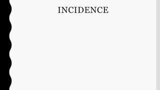 INCIDENCE
 