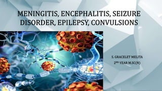 Meningitis, encephalitis, seizure disorder, epilepsy
