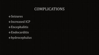 Meningitis, encephalitis, seizure disorder, epilepsy