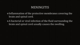 Meningitis, encephalitis, seizure disorder, epilepsy