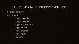 Meningitis, encephalitis, seizure disorder, epilepsy
