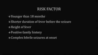 Meningitis, encephalitis, seizure disorder, epilepsy