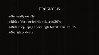 Meningitis, encephalitis, seizure disorder, epilepsy