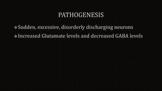 Meningitis, encephalitis, seizure disorder, epilepsy