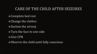 Meningitis, encephalitis, seizure disorder, epilepsy