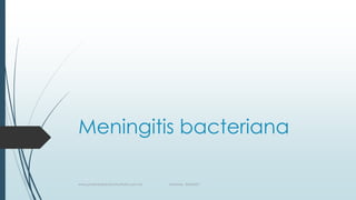 Meningitis bacteriana
www.pharmedsolutionsinstitute.com.mx Informes. 36246001
 