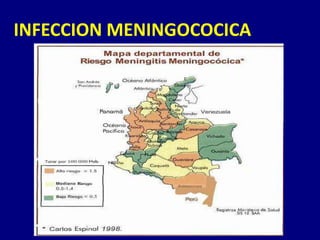 INFECCION MENINGOCOCICA
      EPIDEMIOLOGIA COLOMBIA
 