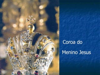 Coroa do Menino Jesus 