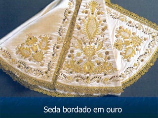 Seda bordado em ouro 