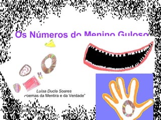 Os Números do Menino Guloso Luísa Ducla Soares “ Poemas da Mentira e da Verdade” 