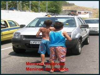 Meninos invisíveisMeninos de verdade