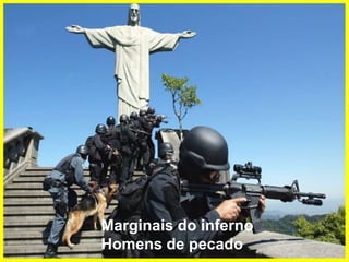 Marginais do infernoHomens de pecado