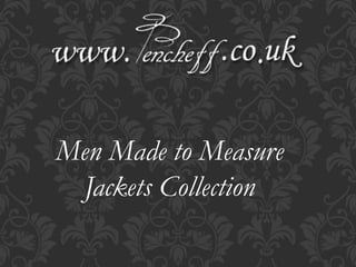 Men Made to Measure
Jackets Collection
 