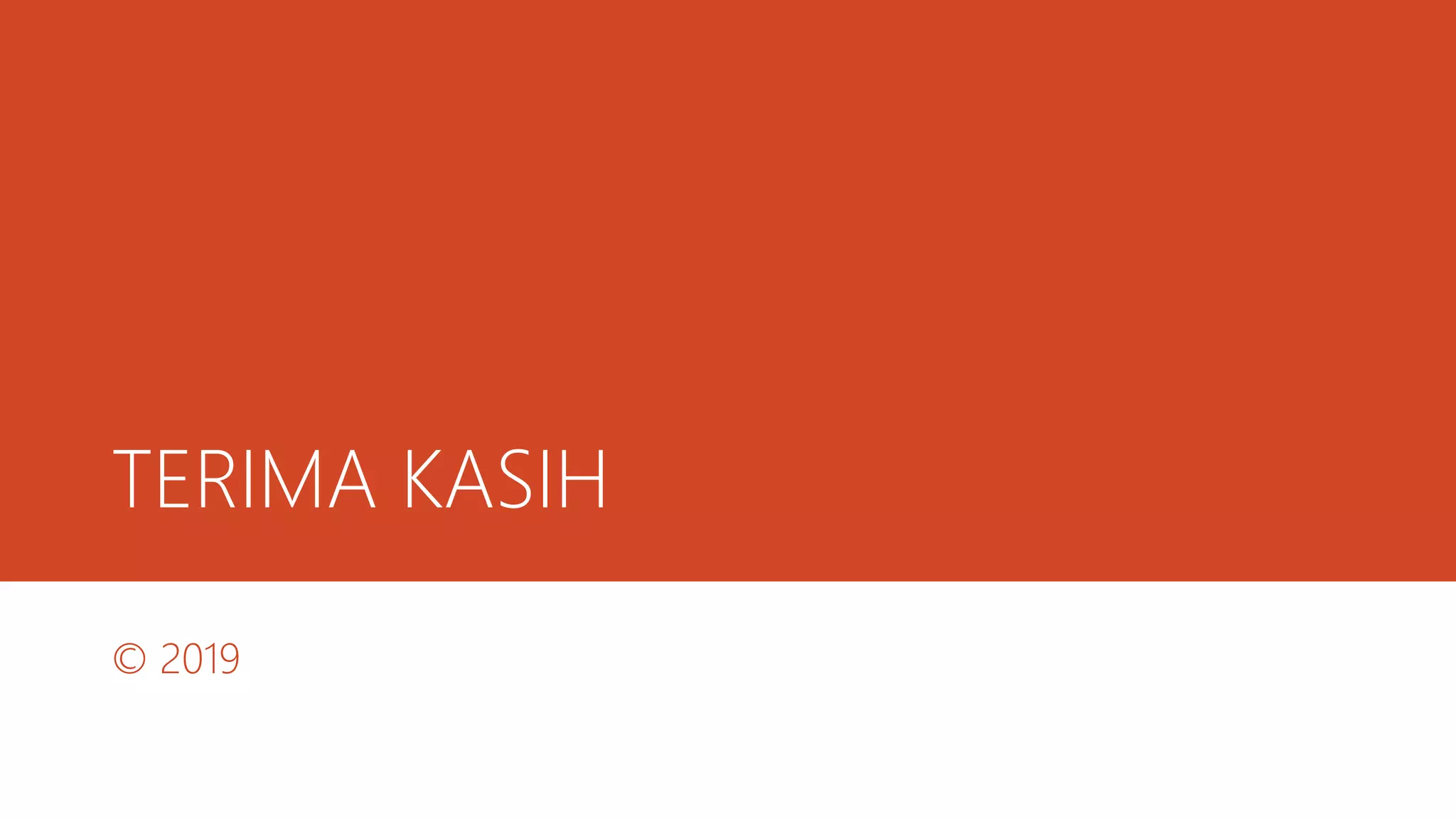 TERIMA KASIH
© 2019