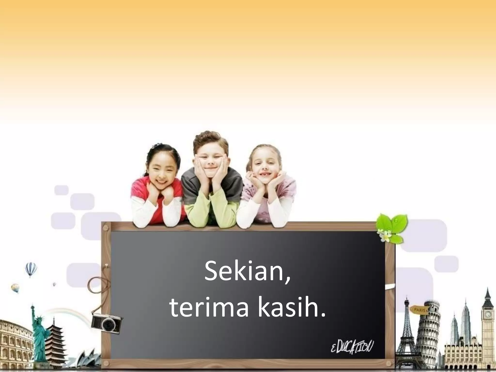 Sekian,
terima kasih.