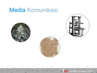 Media Komunikasi
@SABDA, 20 Januari 2017
 