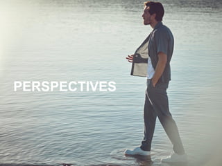 PERSPECTIVES
PERSPECTIVES
 