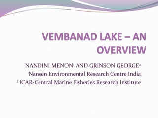 NANDINI MENON1 AND GRINSON GEORGE2
1Nansen Environmental Research Centre India
2 ICAR-Central Marine Fisheries Research Institute
 