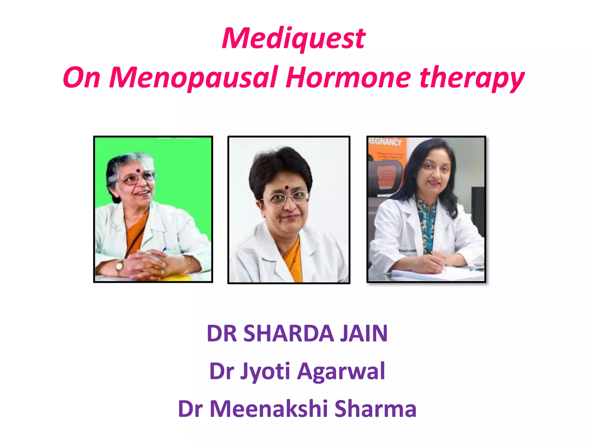 Menopausal Hormone Therapy quiz by Dr sharda Jain Dr Jyoti Agarwal Dr Meenakshi PPT