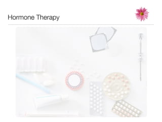 Hormone Therapy
 