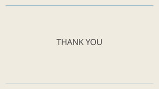 THANK YOU
 