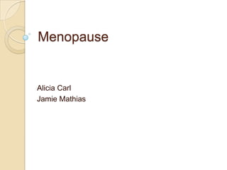 Menopause Alicia Carl Jamie Mathias 