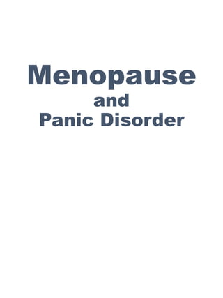 Menopause
and
Panic Disorder
 