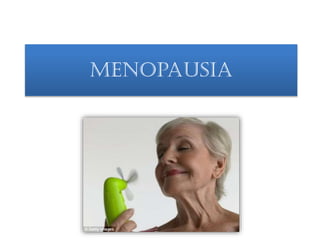 Menopausia
 