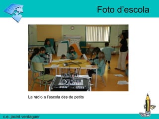 Foto d’escola La ràdio a l’escola des de petits 