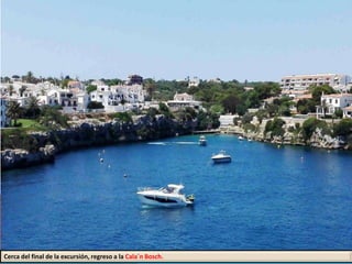 Cerca del final de la excursión, regreso a la Cala´n Bosch.
 