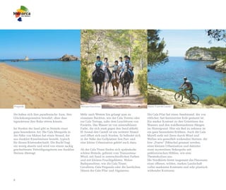Pregonda                                       Reitsporttourismus                              Route “Camí de Cavalls”


Sie haben sich ihre paradiesische Aura, ihre   Mehr nach Westen hin gelangt man zu             Die Cala Pilar hat einen Sandstrand, der von
Glückskomponenten bewahrt, ohne dass           einsamen Buchten, wie der Cala Torreta oder     rötlicher, fast karminroter Erde gesäumt ist.
irgendetwas ihre Ruhe stören könnte.           zur Cala Tortuga, nahe dem Leuchtturm von       Ein starker Kontrast zu den Grüntönen des
                                               Favàritx. Das Wasser ist von mineralblauer      Wassers und den waldbestandenen Hängen
Im Norden der Insel gibt es Strände einer      Farbe, die sich stark gegen den Sand abhebt.    im Hintergrund. Hier ein Bad zu nehmen ist
ganz besonderen Art: Die Cala Mesquida in      El Arenal den Castell ist ein weiterer Strand   ein ganz besonderes Erlebnis. Auch die Cala
der Nähe von Mahon hat einen Strand, der       und öffnet sich nach Norden. Er befindet sich   Morell sieht mit ihren durch Wind und
aus dunklen Kieselsteinen besteht, typisch     in der Nähe des Golfplatzes Son Parc und        Wellen wie gemeißelt wirkenden Steinen, die
für diesen Küstenabschnitt. Die Bucht liegt    eine kleine Urbanisation gehört auch dazu.      hier „Frares“ (Mönche) genannt werden,
ein wenig abseits und wird von einem zackig                                                    einer kleinen Urbanisation und dahinter
geschnittenen Verteidigungsturm aus dunklen    Ab der Cala Tirant finden sich spektakulär      einer mysteriösen Nekropolis mit
Steinen überragt.                              schöne Strände, geformt vom Tramuntana-         prähistorischen Höhlen, wie eine
                                               Wind, mit Sand in unterschiedlichen Farben      Theaterkulisse aus.
                                               und mit kleinen Feuchtgebieten. Wahre           Die Nordküste bietet insgesamt das Panorama
                                               Badeparadiese, wie die Cala Tirant,             einer offenen, wilden, starken Landschaft
                                               Cavalleria, Cala Pregonda oder die herrlichen   voller markanter Kontraste und sehr plastisch
                                               Dünen der Cala Pilar und Algaiarens.            wirkender Konturen.


8
 
