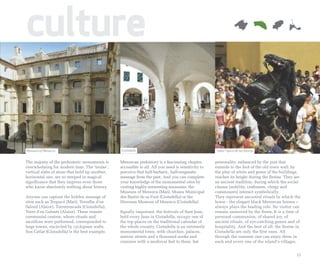 culture

Museum of Menorca                               Ciutadella                                          “Jaleo” típico de las fiestas


The majesty of the prehistoric monuments is     Menorcan prehistory is a fascinating chapter,       personality, enhanced by the port that
overwhelming for modern man. The ‘taulas’,      accessible to all. All you need is sensitivity to   extends to the foot of the old town wall, by
vertical slabs of stone that hold up another,   perceive that half-barbaric, half-enigmatic         the play of white and green of the buildings,
horizontal one, are so steeped in magical       message from the past. And you can complete         reaches its height during the fiestas. They are
significance that they impress even those       your knowledge of the monumental sites by           an ancient tradition, during which the social
who know absolutely nothing about history.      visiting highly-interesting museums: the            classes (nobility, craftsmen, clergy and
                                                Museum of Menorca (Maó), Museu Municipal            commoners) interact symbolically.
Anyone can capture the hidden message of        des Bastió de sa Font (Ciutadella) or the           They represent ancestral rituals in which the
sites such as Trepucó (Maó), Torralba d'en      Diocesan Museum of Menorca (Ciutadella).            horse - the elegant black Menorcan horses –
Salord (Alaior), Torretrencada (Ciutadella),                                                        always plays the leading role. No visitor can
Torre d'en Galmés (Alaior). These remote        Equally important, the festivals of Sant Joan,      remain unmoved by the fiesta. It is a time of
ceremonial centres, where rituals and           held every June in Ciutadella, occupy one of        personal communion, of shared joy, of
sacrifices were performed, corresponded to      the top places on the traditional calendar of       ancient rituals, of eye-catching games and of
large towns, encircled by cyclopean walls.      the whole country. Ciutadella is an extremely       hospitality. And the best of all: the fiestas in
Son Catlar (Ciutadella) is the best example.    monumental town, with churches, palaces,            Ciutadella are only the first ones. All
                                                narrow streets and a thousand nooks and             through the summer one can enjoy them in
                                                crannies with a medieval feel to them. hat          each and every one of the island’s villages,


                                                                                                                                                 15
 