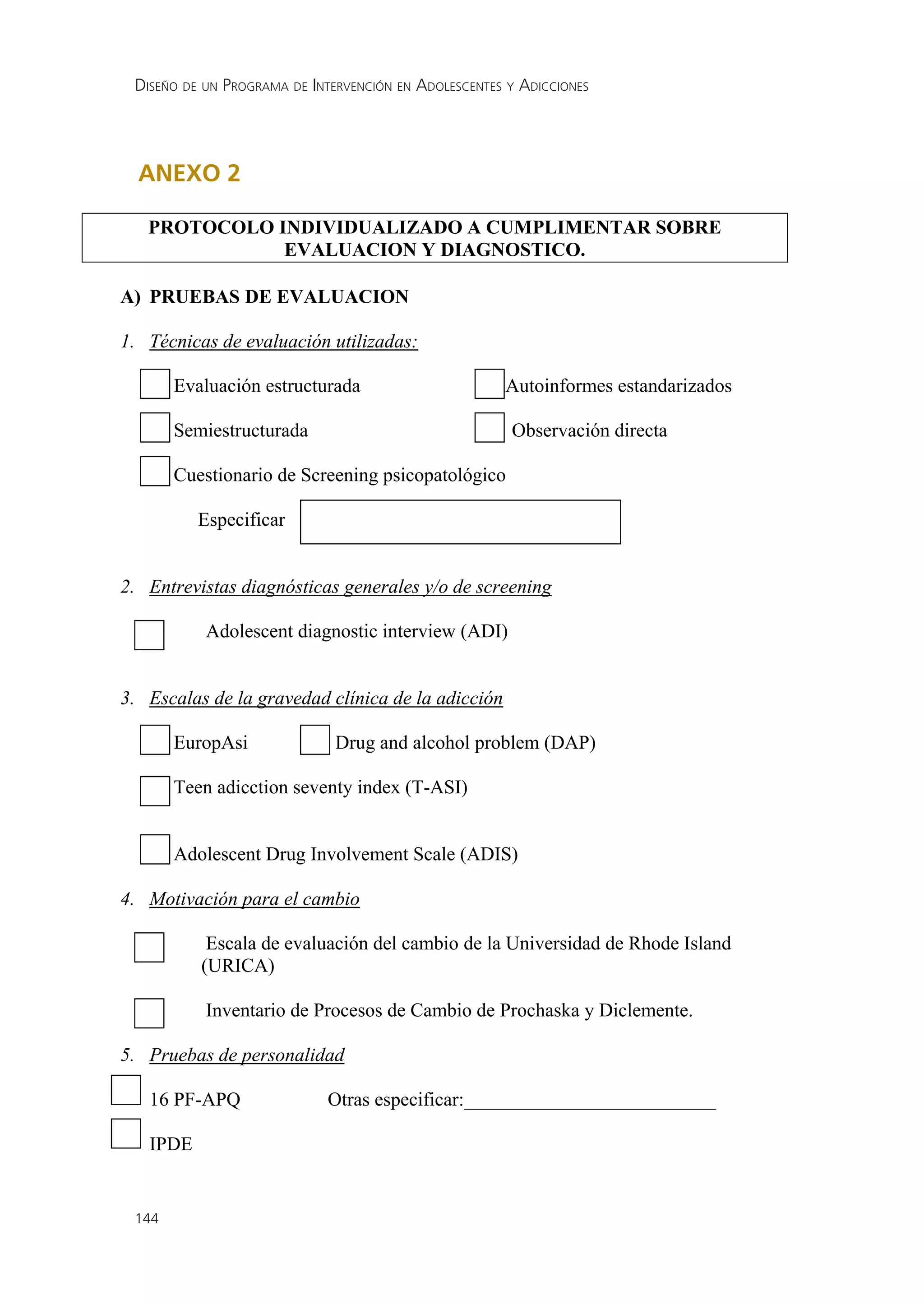 DISEÑO DE UN PROGRAMA DE INTERVENCIÓN EN ADOLESCENTES Y ADICCIONES




ANEXO 2




144
 