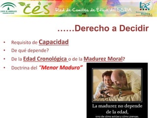 ……Derecho a Decidir
• Requisito de Capacidad
• De qué depende?
• De la Edad Cronológica o de la Madurez Moral?
• Doctrina del “Menor Maduro”
ninamartínez
 