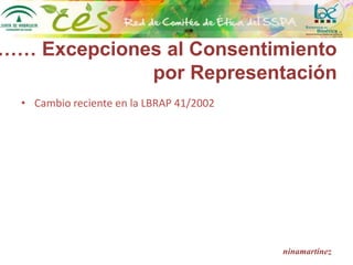 ninamartínez
• Cambio reciente en la LBRAP 41/2002
…… Excepciones al Consentimiento
por Representación
 