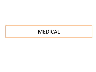 MEDICAL
 