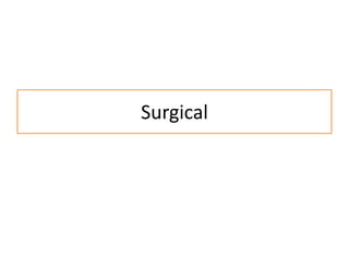 Surgical
 