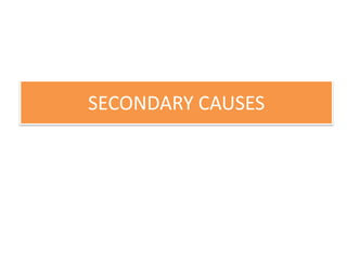 SECONDARY CAUSES
 