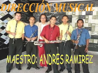 DIRECCIÓN MUSICAL MAESTRO: ANDRES RAMIREZ 
