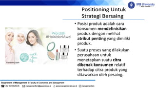 • Posisi produk adalah cara
konsumen mendefinisikan
produk dengan melihat
atribut penting yang dimiliki
produk.
• Suatu proses yang dilakukan
perusahaan untuk
menetapkan suatu citra
dibenak konsumen relatif
terhadap citra produk yang
ditawarkan oleh pesaing.
Koranmu.com
 
