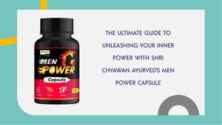 THE ULTIMATE GUIDE TO
UNLEASHING YOUR INNER
POWER WITH SHRI
CHYAWAN AYURVED'S MEN
POWER CAPSULE
THE ULTIMATE GUIDE TO
UNLEASHING YOUR INNER
POWER WITH SHRI
CHYAWAN AYURVED'S MEN
POWER CAPSULE
 