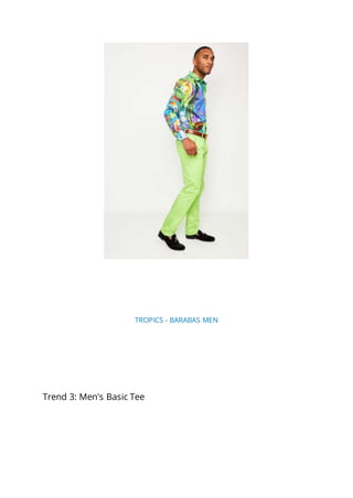 TROPICS - BARABAS MEN
Trend 3: Men's Basic Tee
 