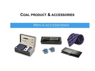 COAL PRODUCT & ACCESSORIES 
 