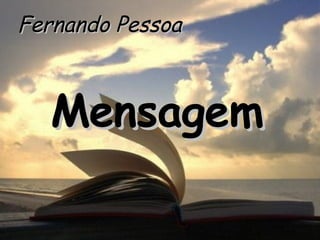 Mensagem Fernando Pessoa 
