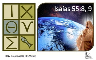 ICNV | Junho/2009 | Pr. Weber
 