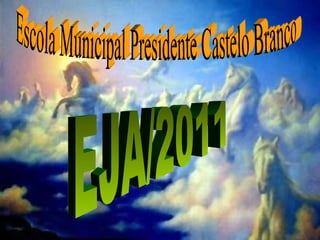 Bodyart Escola Municipal Presidente Castelo Branco EJA/2011 