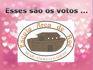 Mensagem da Escola Arca de Noé