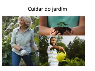 Cuidar do jardim