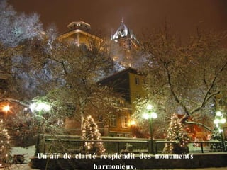 Un air de clarté resplendit des monuments harmonieux, 