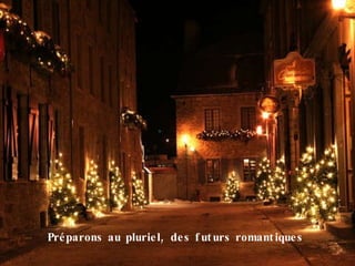 Préparons au pluriel, des futurs romantiques 